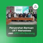 Penyerahan Bantuan UKT Mahasiswa oleh UPZ UIN Sunan Gunung Djati Bandung