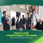 Rektor Lantik 4 Kepala Bagian Tata Usaha: Jabatan Amanah, Bangun Peradaban